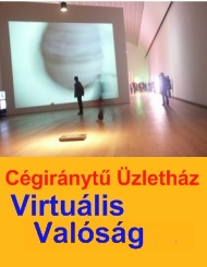 Cégirányt Üzletház - Virtuális és valóságos egyben.